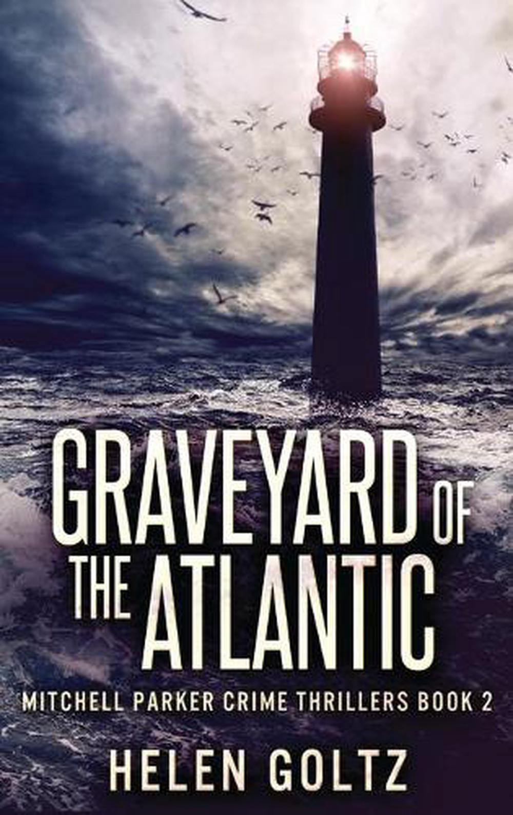 Graveyard Of The Atlantic by Helen Goltz (English) Hardcover Book