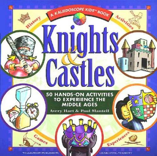 Knights & Castles: 50 Hands-On Activities to Explore the Middle Ages (Kal – GOOD