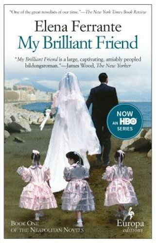My Brilliant Friend by Elena Ferrante: New