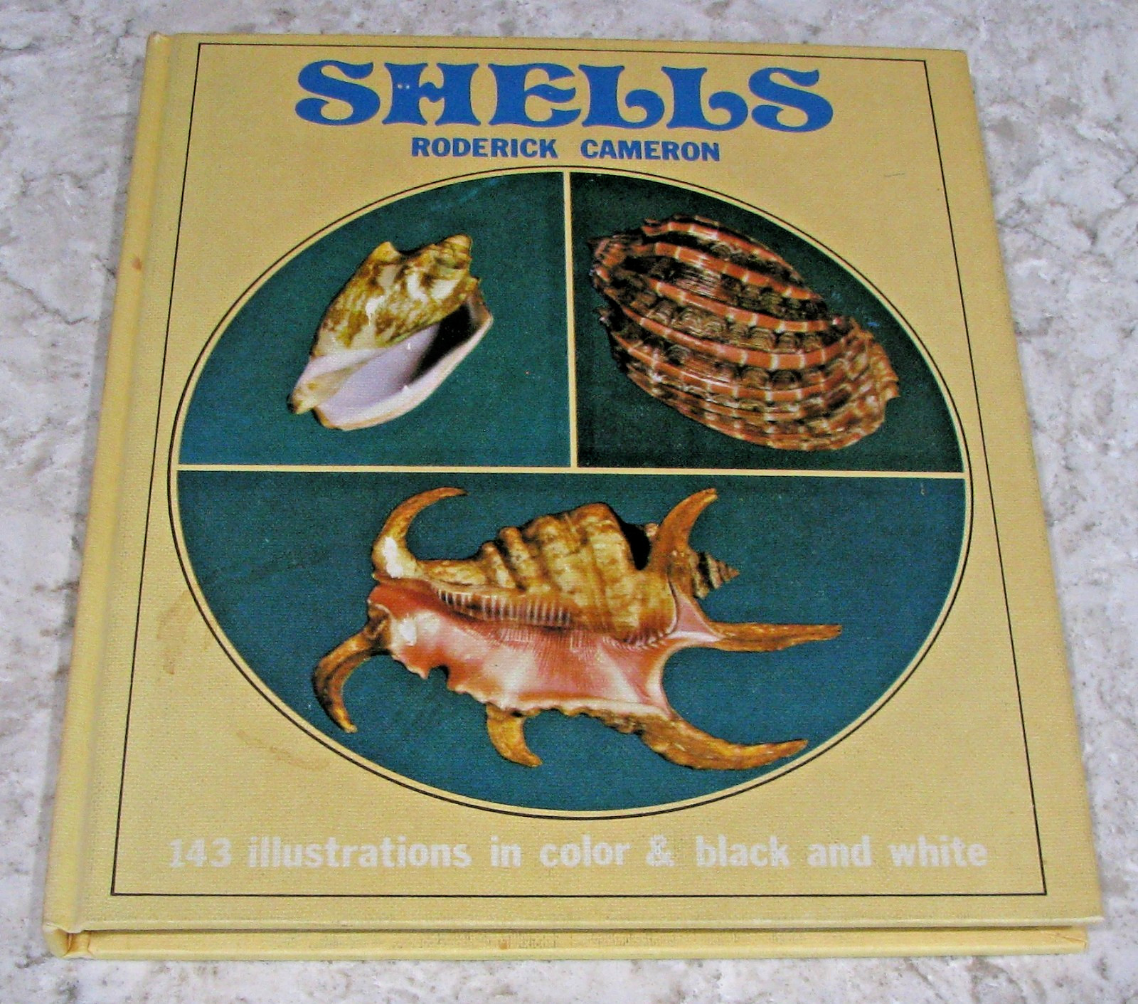 Shells by Roderick Cameron, octopus Books, 1972, 143 Illustrations, HB