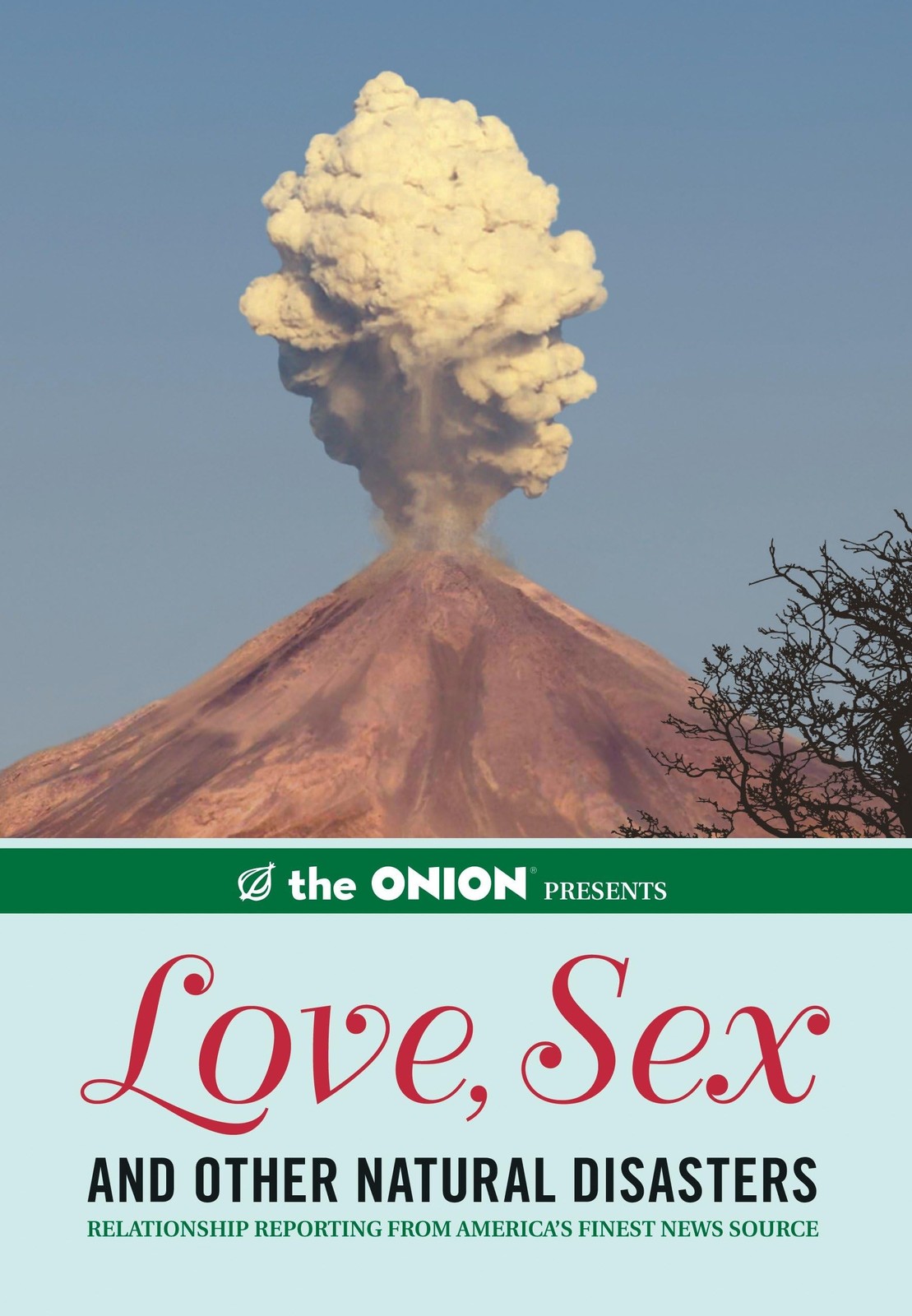 The Onion Presents: Love, Sex and Other Natural Disasters: Relationship Repo…
