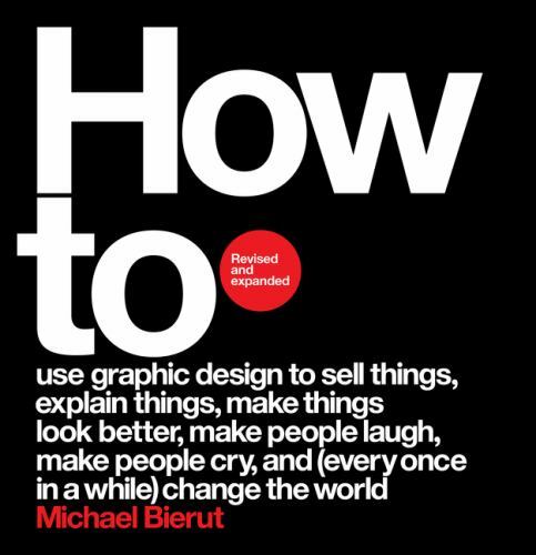 How to Revised and Expanded Edition by Michael Bierut: New