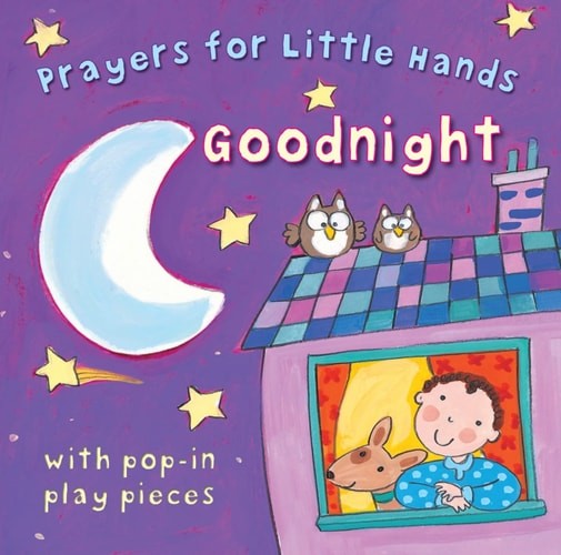 Goodnight (Prayers for Little Hands) by Lois Rock (Board book)