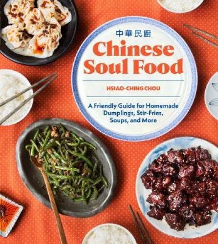 Chinese Soul Food: A Friendly Guide for Homemade Dumplings, Stir-Fries, S – GOOD