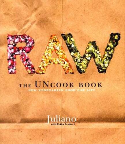 Raw: The Uncook Book: New Vegetarian Food for Life – Hardcover – GOOD