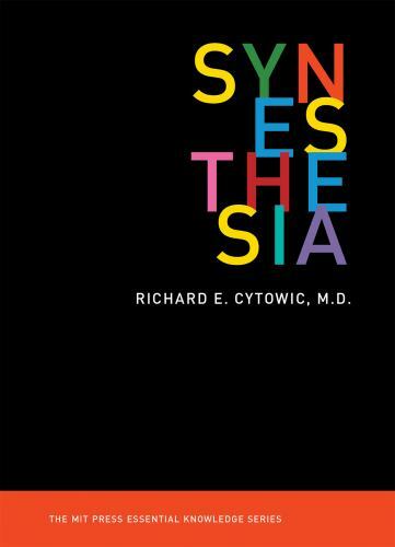 Synesthesia (MIT Press Essential Knowledge series), Cytowic MD, Richard E., 9780