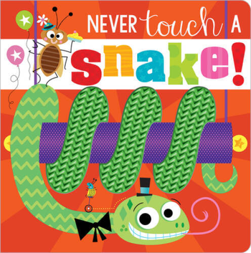 Never Touch a Snake – Board book By Make Believe Ideas, Ltd – VERY GOOD
