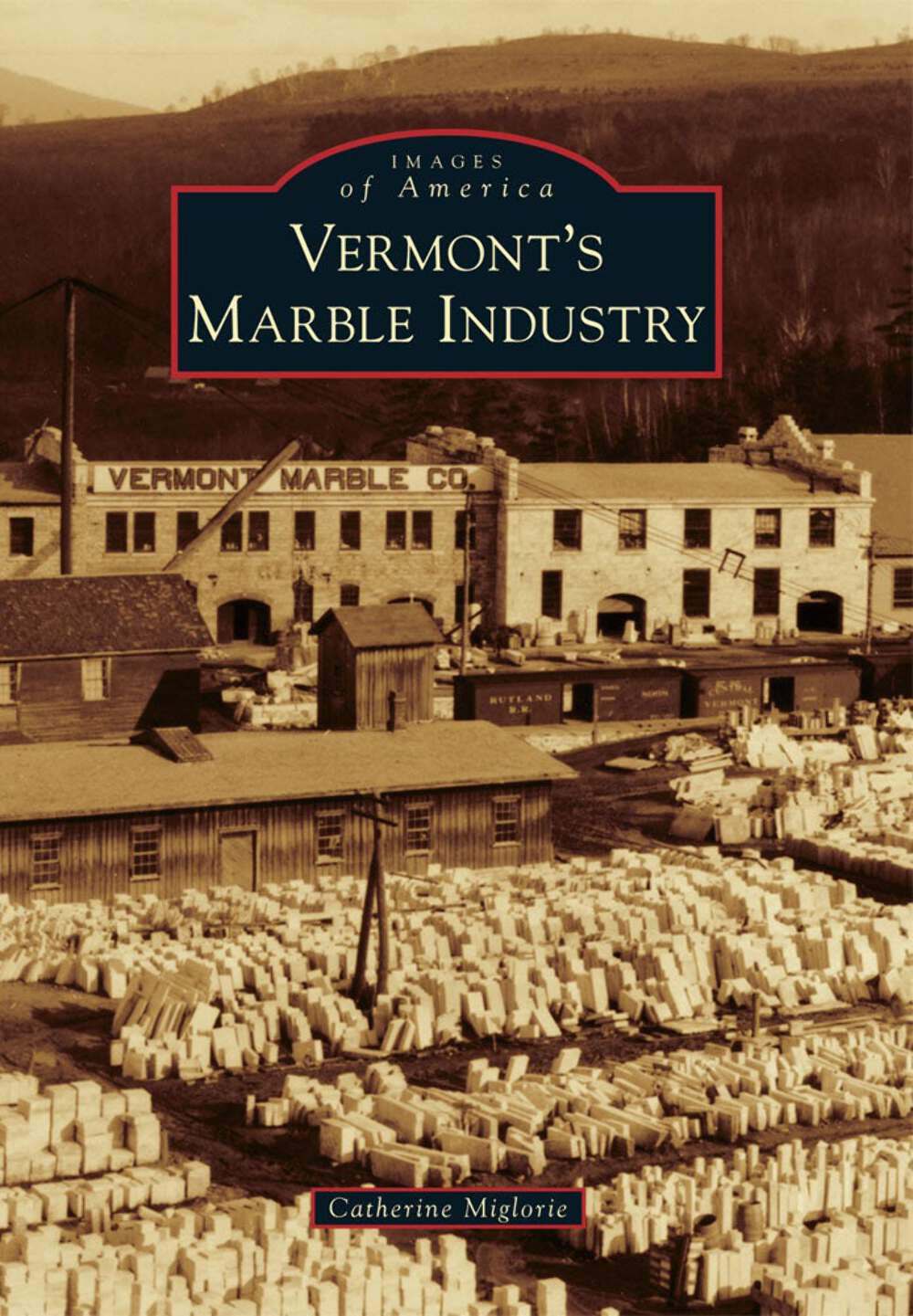 NEW Arcadia Publishing Vermont’s Marble Industry, VT 9780738598192 Images of Ame