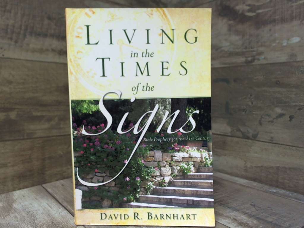 Living in the Times of the Signs by Barnhart, David R Xulon Press