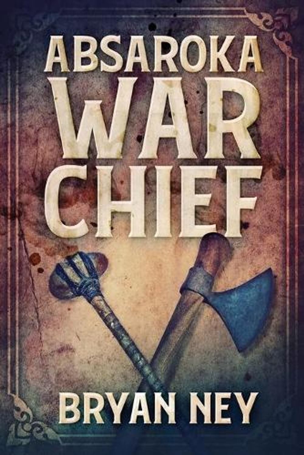Absaroka War Chief by Bryan Ney (English) Paperback Book