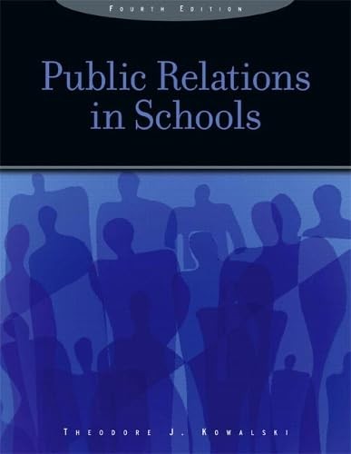 Public Relations In Schools by Theodore J Kowalski