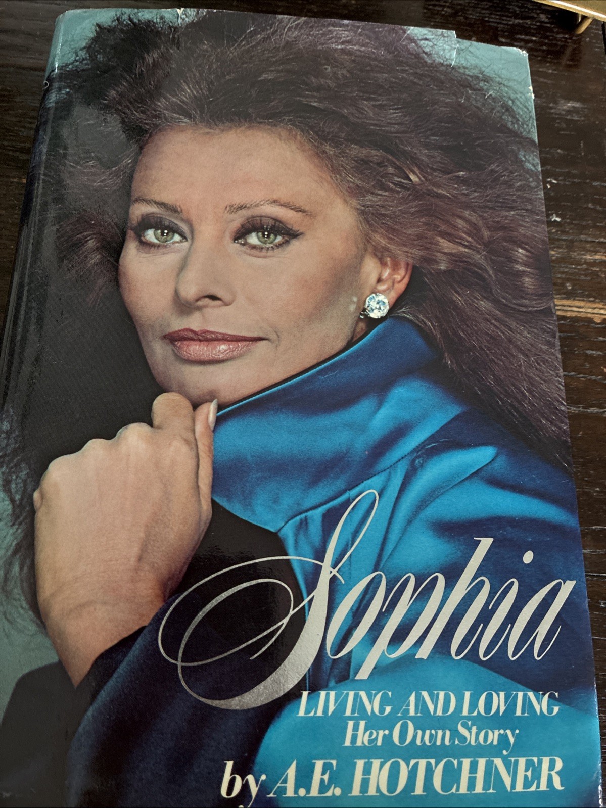 Sophia Living and Loving : Her Own Story by A. E. Hotchner 1st Ed. HBDJ 1979