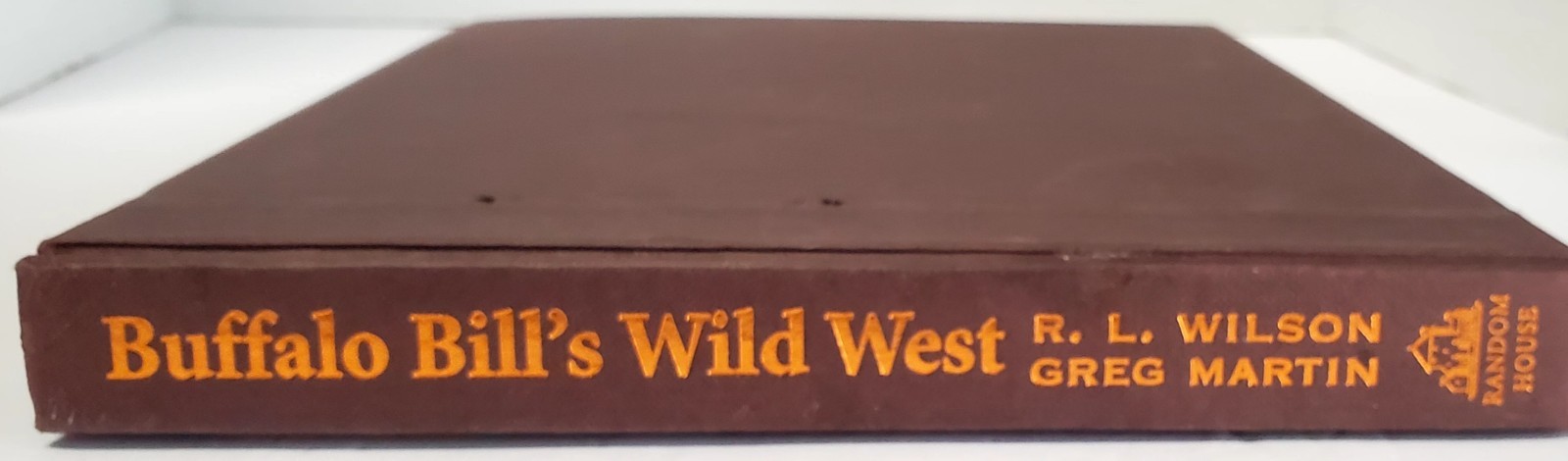 Buffalo Bill’s Wild West R.L. Wilson Greg Martin 1998 Random House 316 Pages HC