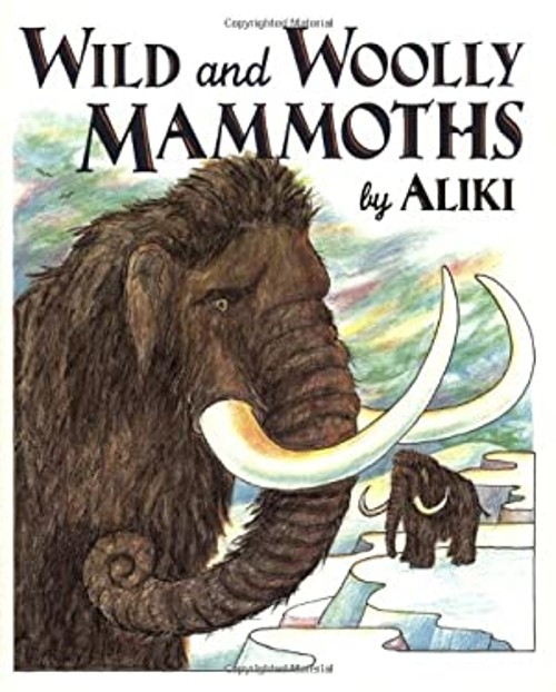Wild and Woolly Mammoths : Revised Edition Paperback Aliki