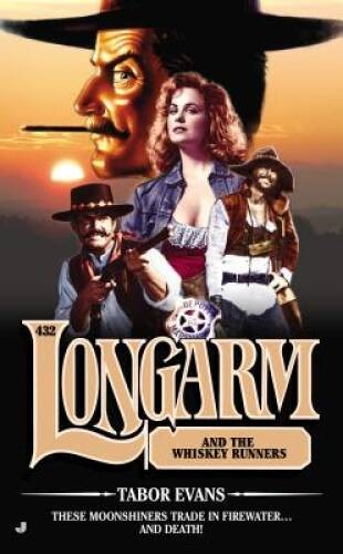 Longarm #432: Longarm and the Whiskey Runners By Evans, Tabor – VERY GOOD