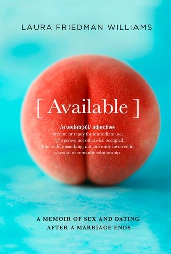 Available: The unfiltered and empowering new memoir for women about sex, dating