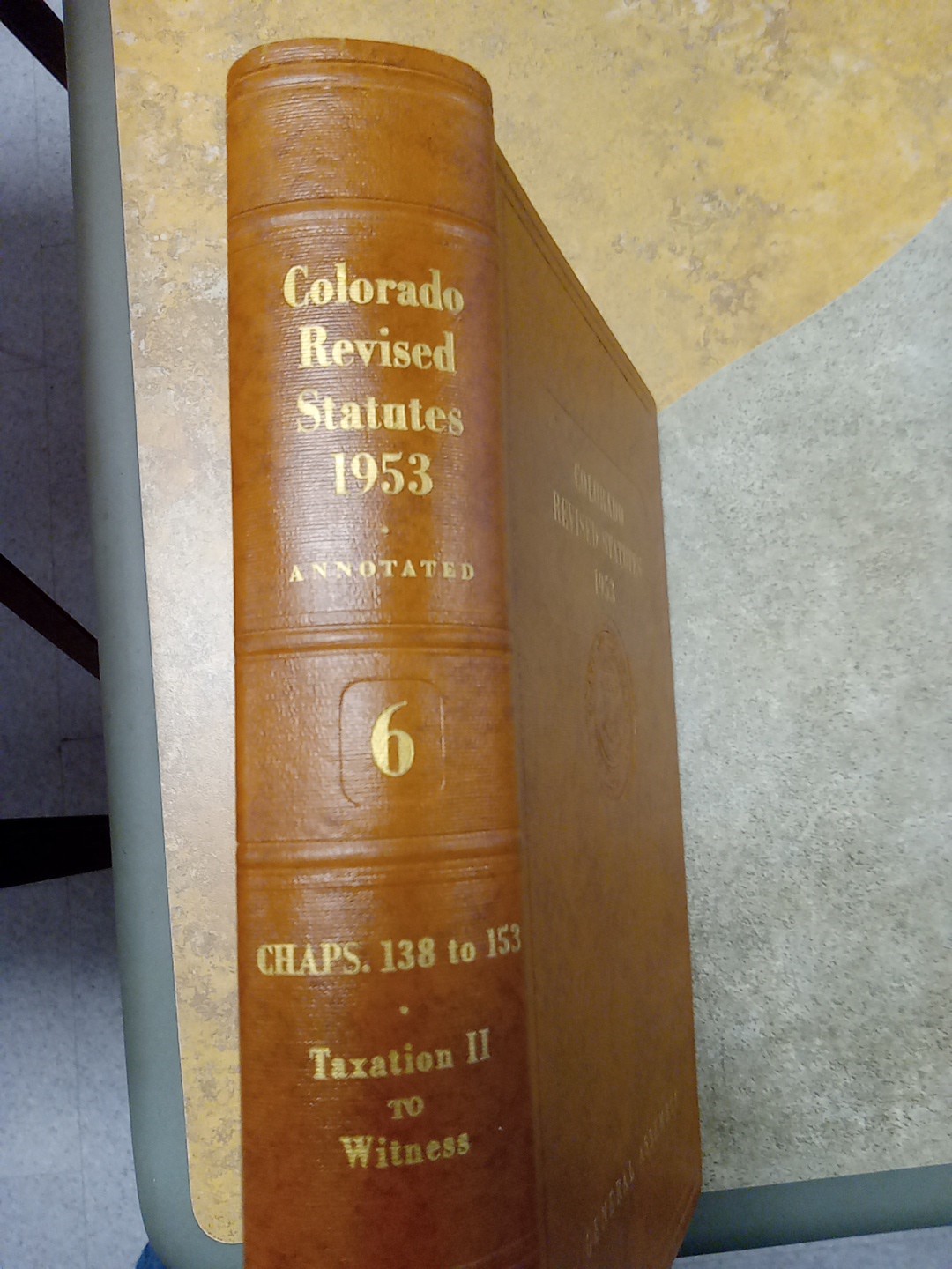 Colorado Revised Statutes, Volume 6. 1953, Taxation 2 To Witness