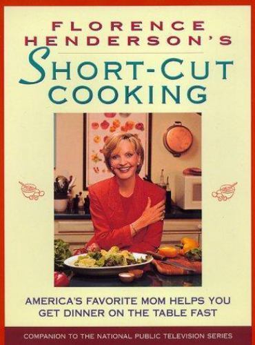 Florence Henderson’s Short-Cut Cooking: Ame- Henderson, 9780688163778, hardcover
