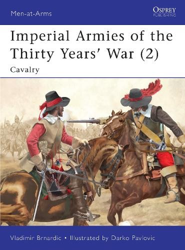 Vladimir Brnardic Imperial Armies of the Thirty Years’ War (2) (Paperback)
