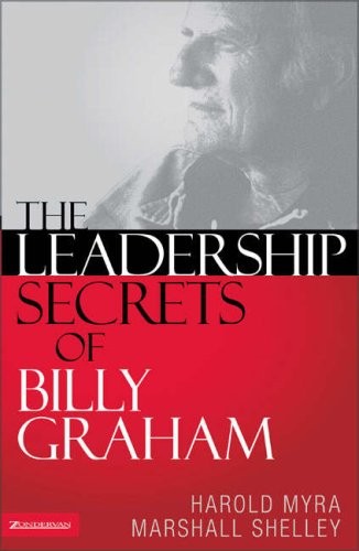 The Leadership Secrets of Billy Graham