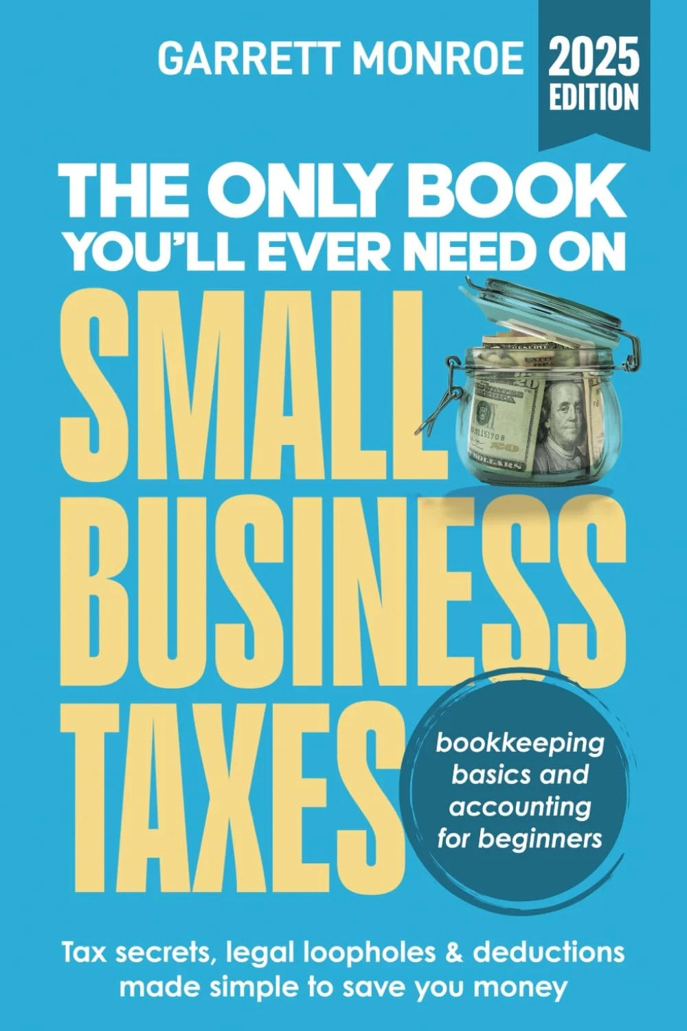 The Only Book You’Ll Ever Need on Small Business Taxes: Tax Secrets, Legal Looph
