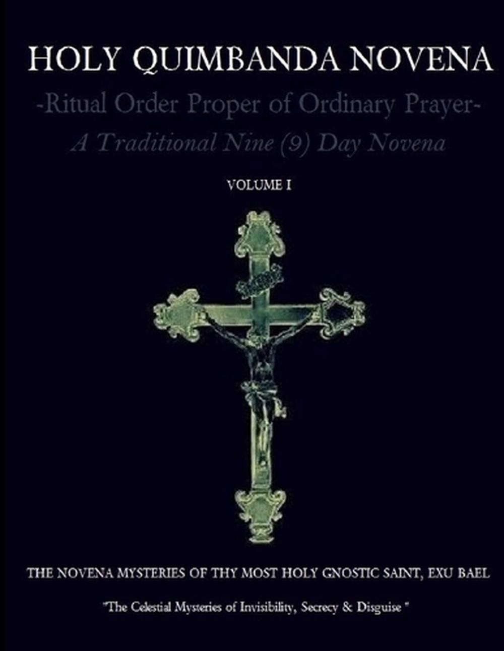 Holy Quimbanda Novena of the Most Holy Exu Bael, Vol I by Carlos Antonio De Bour