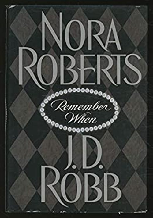 Remember When J.D. Robb Nora Roberts