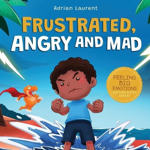 Adrian Laurent Frustrated, Angry and Mad (Paperback) (UK IMPORT)