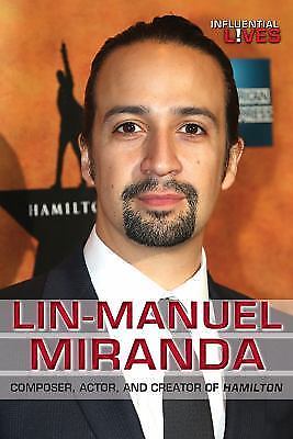 Lin-Manuel Miranda: Composer, Actor, and Creator of Hamilton (Influential Li…