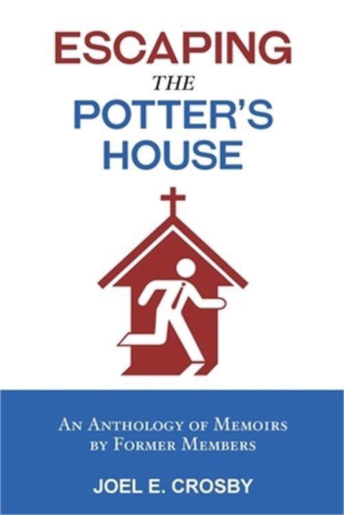 Escaping the Potter’s House: An Anthology of Memoirs by Former Members (Paperbac