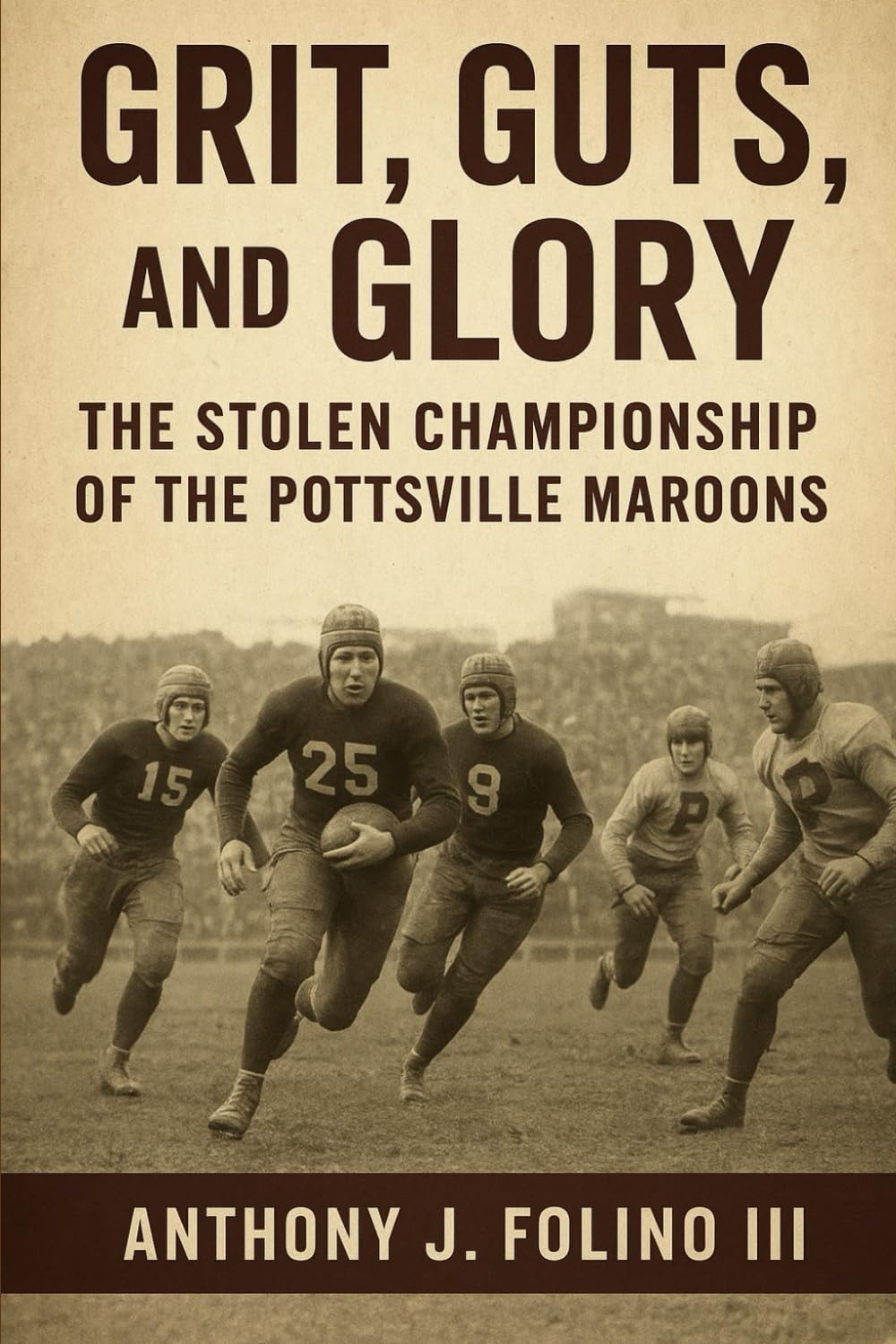 Grit, Guts, and Glory: The Stolen Championship of the Pottsville Maroons