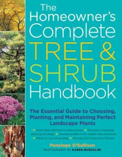 The Homeowner’s Complete Tree & Shrub Handbook: The Essential Guide to Ch – GOOD