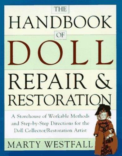 The Handbook of Doll Repair & Restoration by Marty Westfall