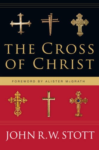 The Cross of Christ – Hardcover By Stott, John – GOOD