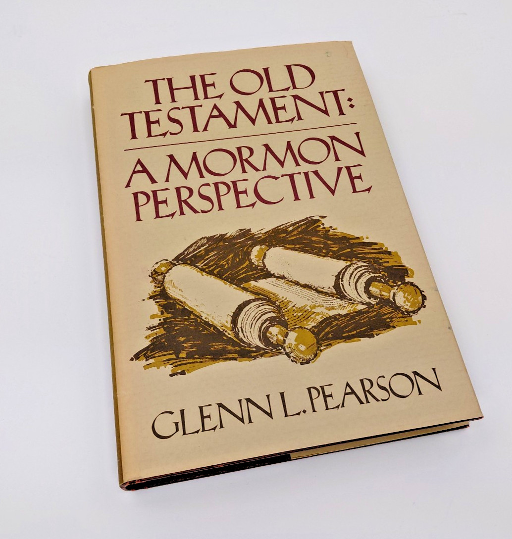 Old Testament: A Mormon Perspective By Glenn Pearson Hardcover with DJ – LDS