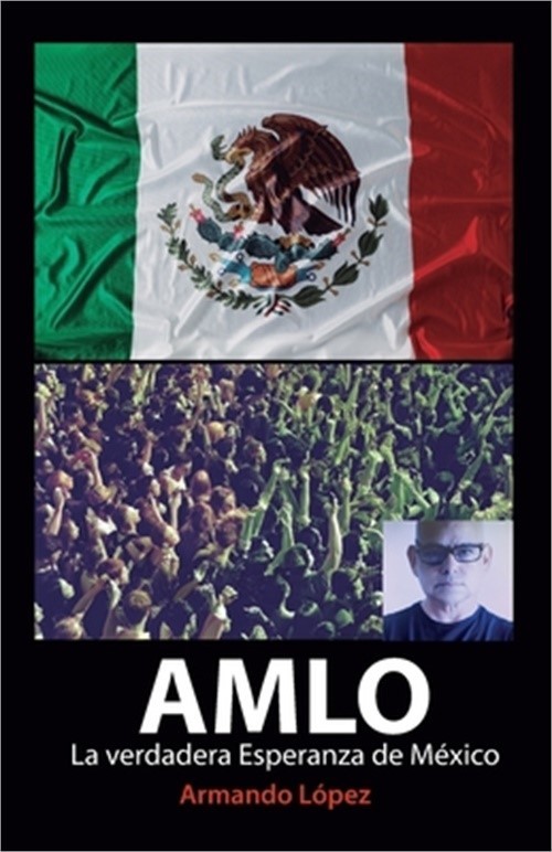 AMLO La verdadera Esperanza de M�xico (Paperback or Softback)