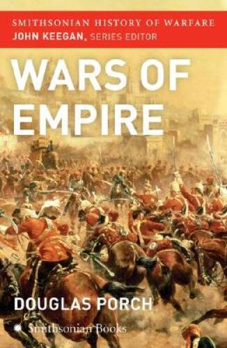 Wars of Empire (Smithsonian History of Warfare) – Paperback – VERY GOOD