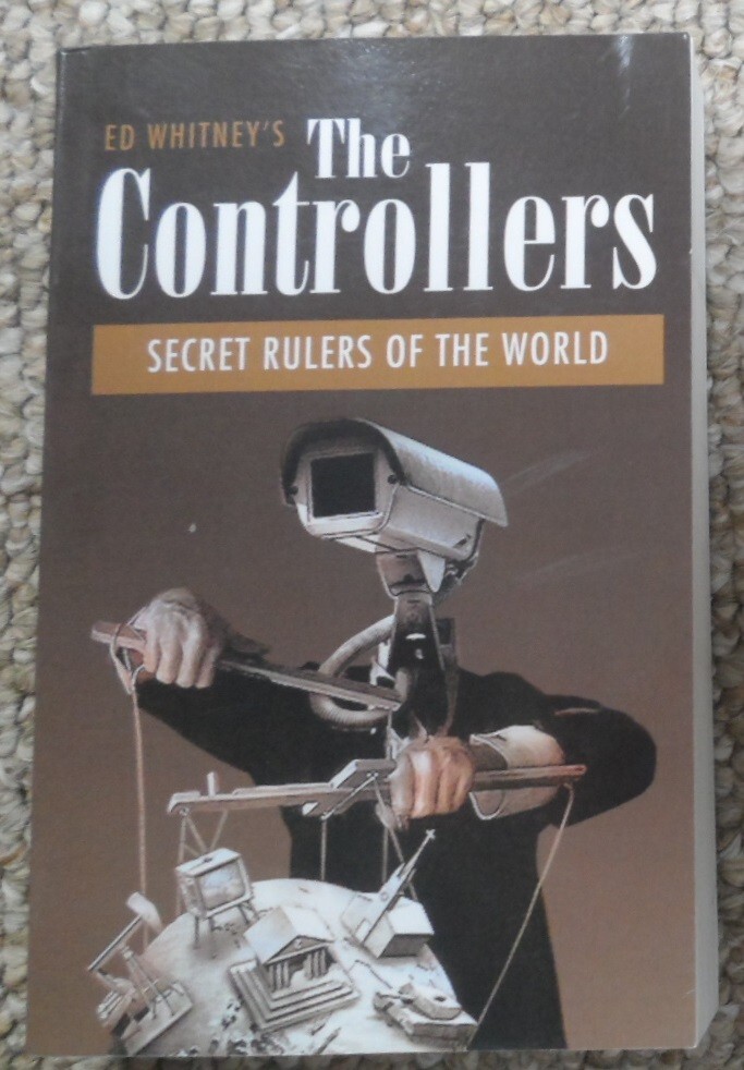 Ed Whitney’s The Controllers – Secret Rulers of the World. American Free Press