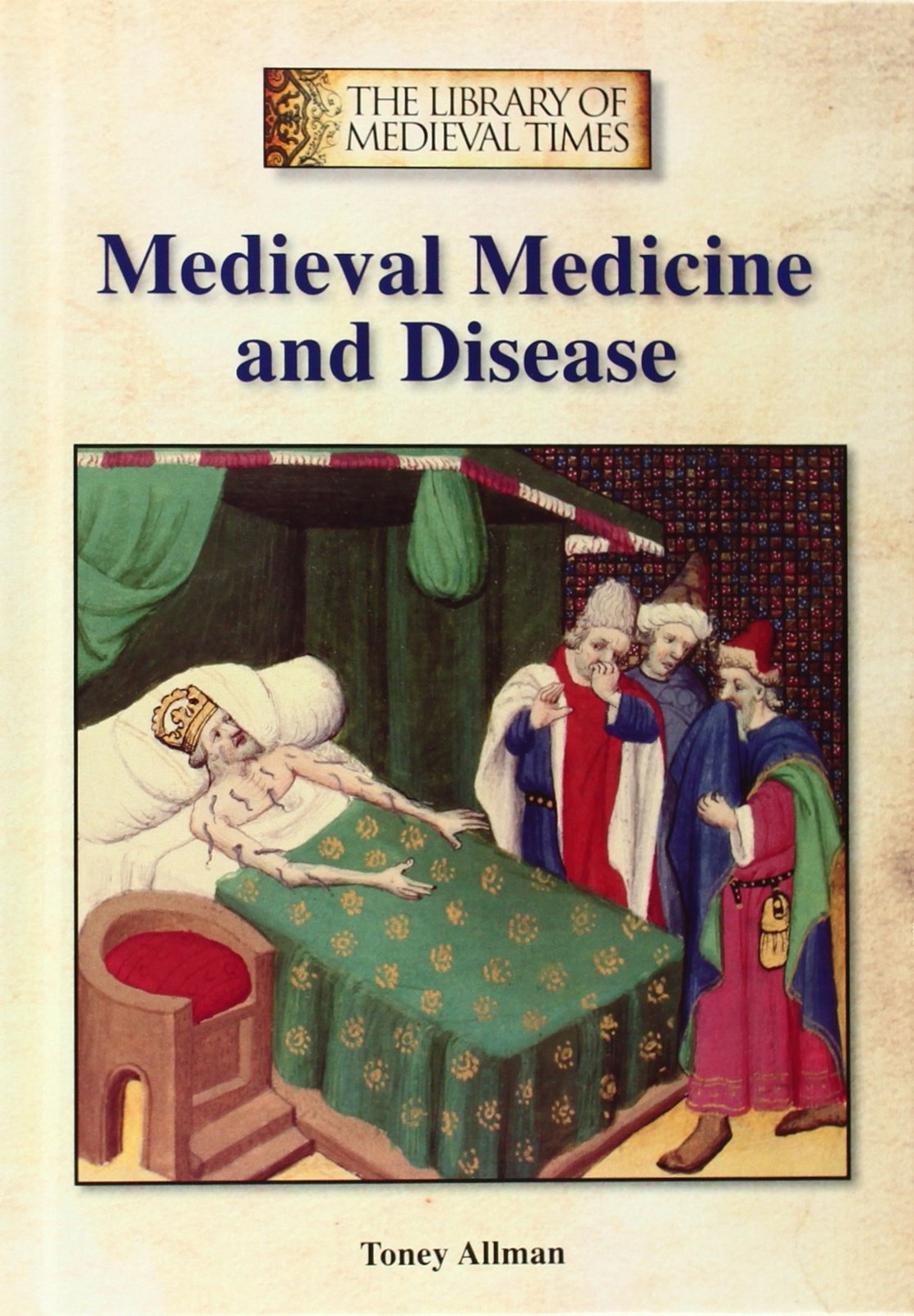 Medieval Medicine and Disease (Library of Medieval Times)
