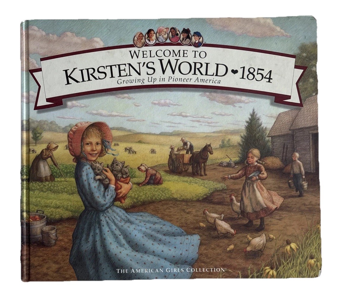 Welcome to Kirsten’s World 1854, American Girls Pleasant Company 1999 HC