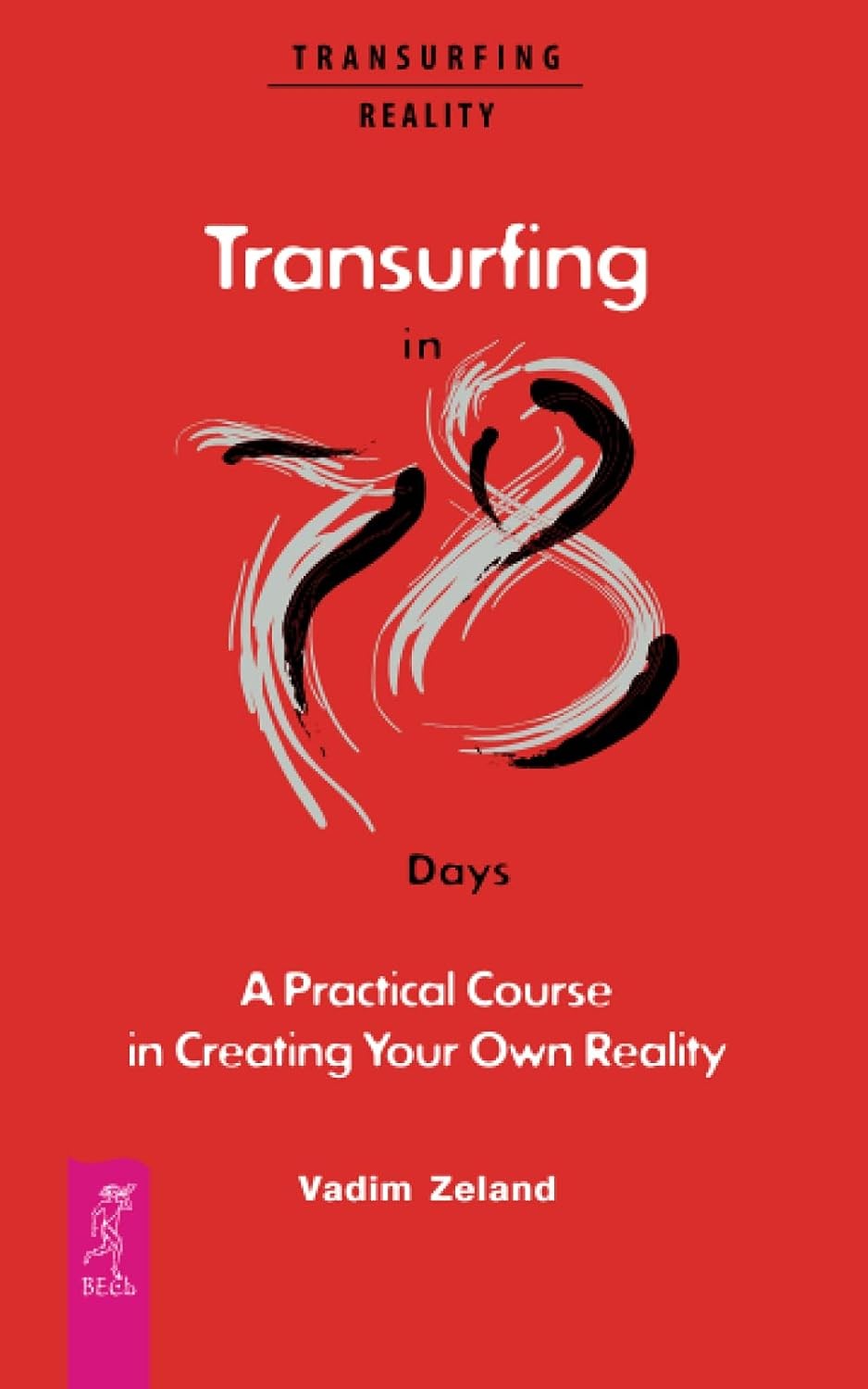Transurfing in 78 Days – A Practical Course in Creating Your Own Reali Paperback