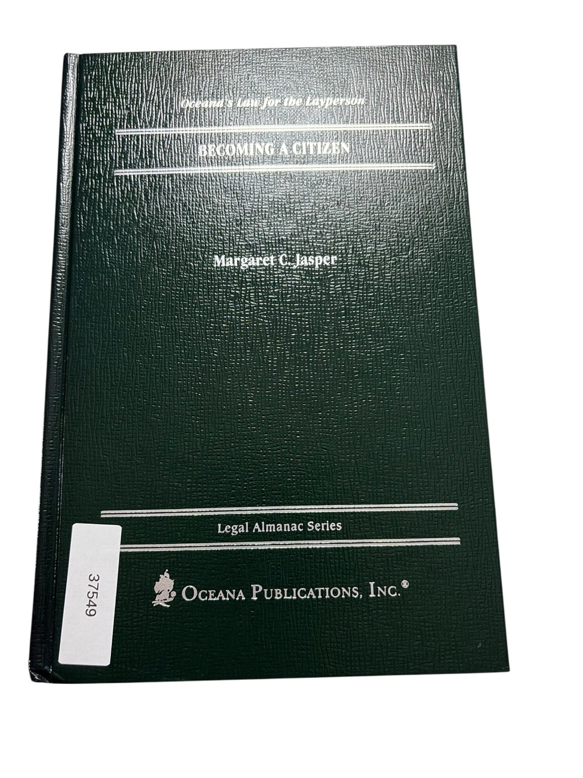 Becoming a Citizen Margaret C. Jasper 2005 Law for the Layperson Oceana