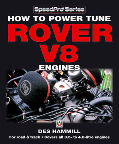 How to Power Tune Rover V8 Engines for Road & Track by Des Hammill: New