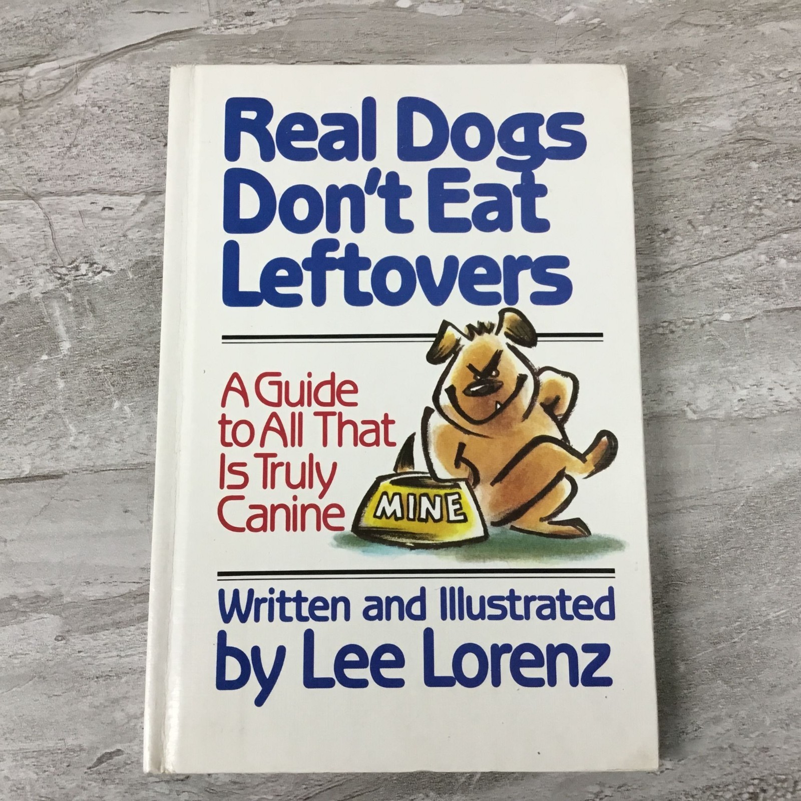 Real Dogs Dont Eat Leftovers By Lee Lorenz Hardcover Book Club Edition 1983