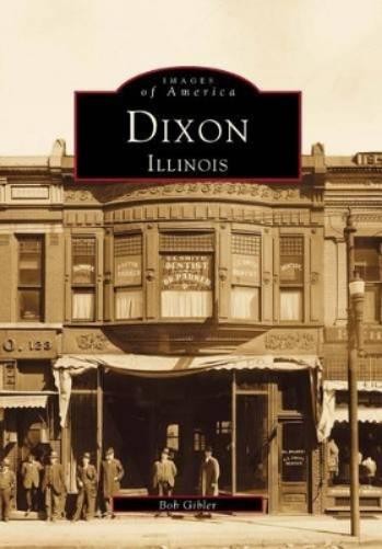 Bob Gibler Dixon, Illinois (Paperback) Images of America (UK IMPORT)