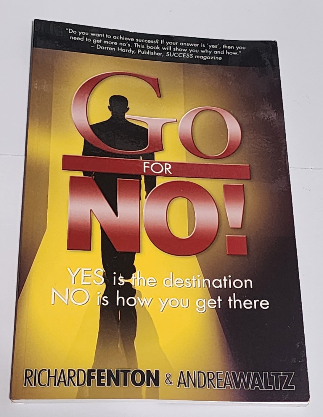 Go for No! Yes Is the Destination, No Is How You Get There by Andrea Waltz Book