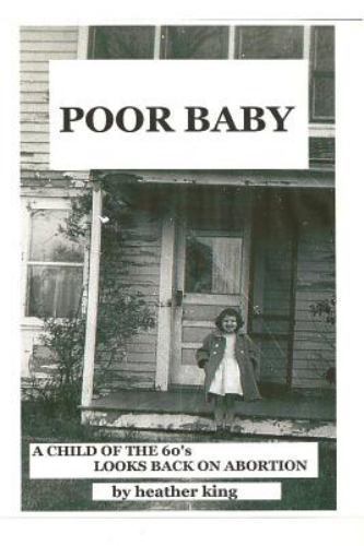 Poor Baby: A Child of the 60’s Looks Bac- paperback, Heather King, 9781479161751
