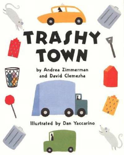 Trashy Town – Hardcover By Zimmerman, Andrea – GOOD