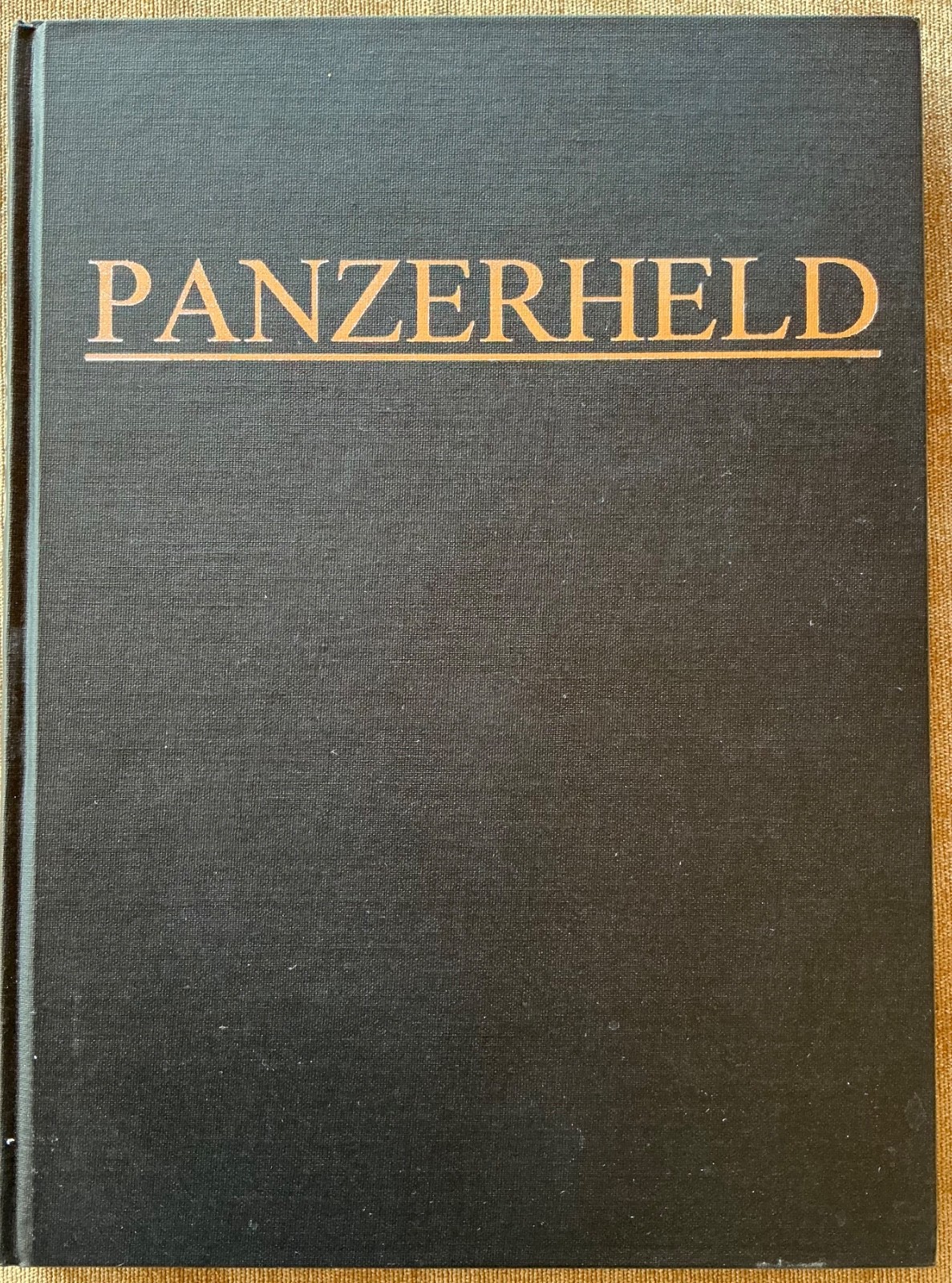 Panzerheld: The Story of Hauptsturmfuhrer Michael Wittman, the Greatest Tank…