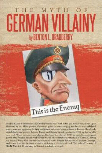 The Myth of German Villainy: (English) Paperback
